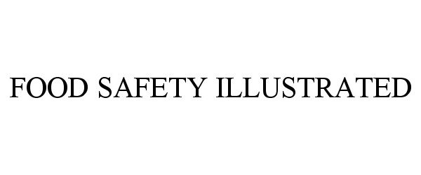 Trademark Logo FOOD SAFETY ILLUSTRATED
