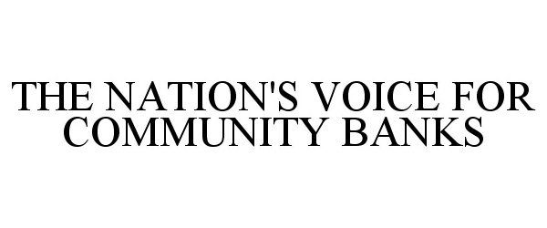 Trademark Logo THE NATION'S VOICE FOR COMMUNITY BANKS