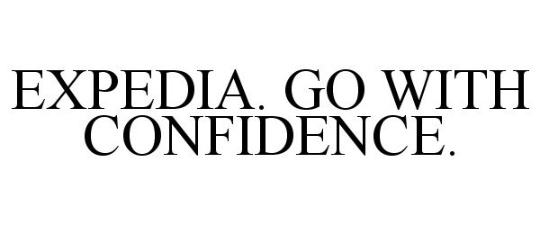 Trademark Logo EXPEDIA. GO WITH CONFIDENCE.