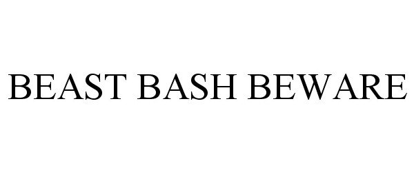  BEAST BASH BEWARE
