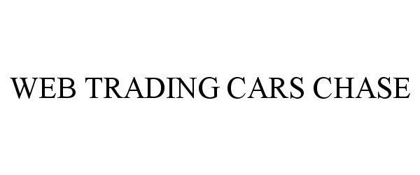 Trademark Logo WEB TRADING CARS CHASE