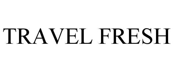 Trademark Logo TRAVEL FRESH