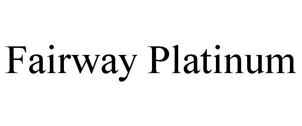  FAIRWAY PLATINUM