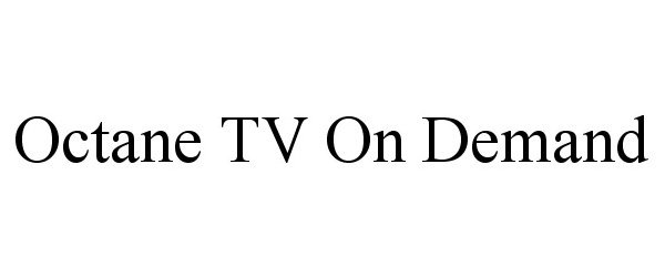 Trademark Logo OCTANE TV ON DEMAND