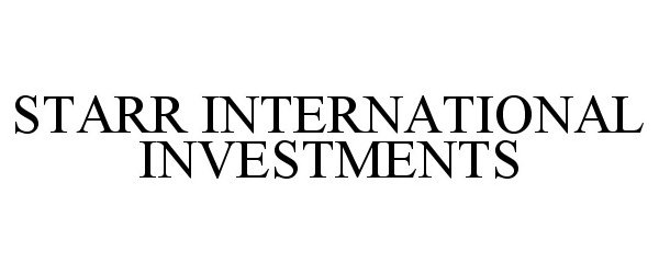 Trademark Logo STARR INTERNATIONAL INVESTMENTS