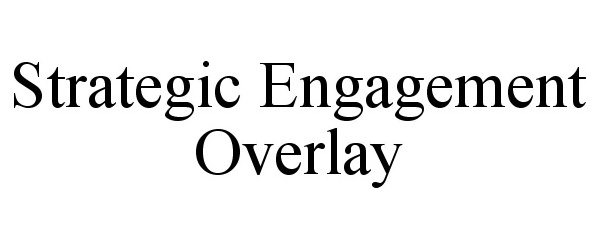 Trademark Logo STRATEGIC ENGAGEMENT OVERLAY