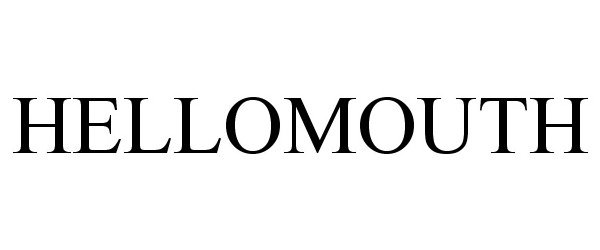 Trademark Logo HELLOMOUTH