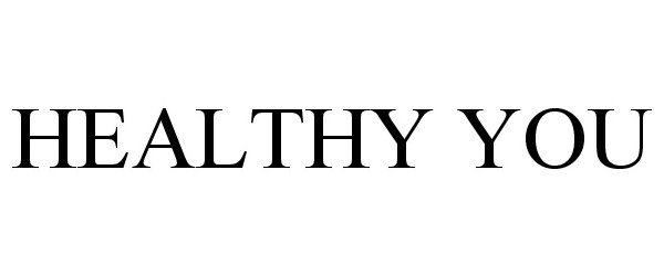 Trademark Logo HEALTHY YOU