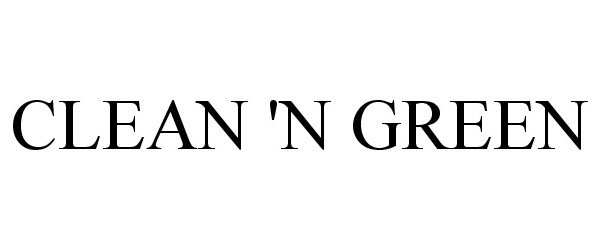 Trademark Logo CLEAN 'N GREEN