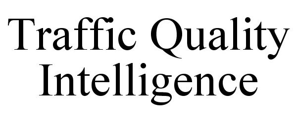 Trademark Logo TRAFFIC QUALITY INTELLIGENCE