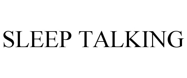  SLEEP TALKING