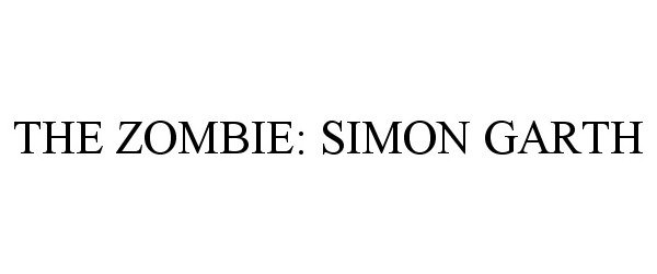 Trademark Logo THE ZOMBIE: SIMON GARTH