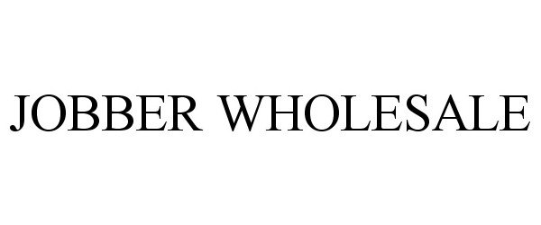 Trademark Logo JOBBER WHOLESALE