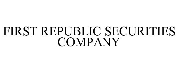 Trademark Logo FIRST REPUBLIC SECURITIES COMPANY