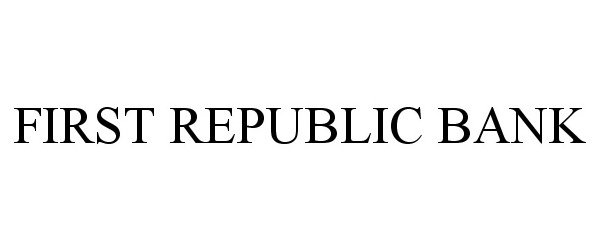 Trademark Logo FIRST REPUBLIC BANK