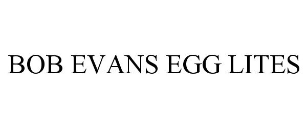 Trademark Logo BOB EVANS EGG LITES