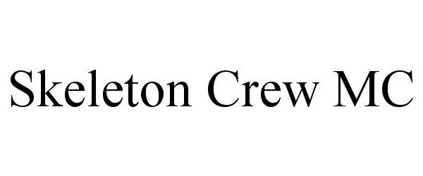  SKELETON CREW MC