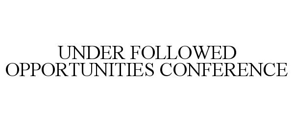  UNDER FOLLOWED OPPORTUNITIES CONFERENCE
