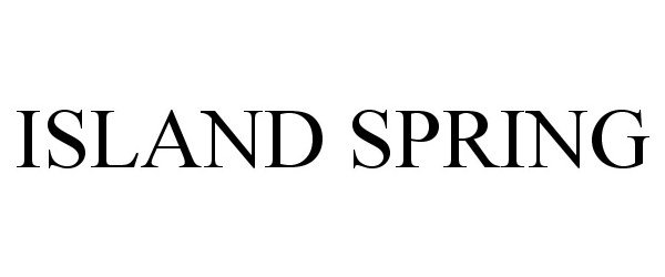 Trademark Logo ISLAND SPRING