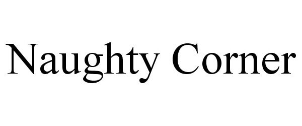 Trademark Logo NAUGHTY CORNER