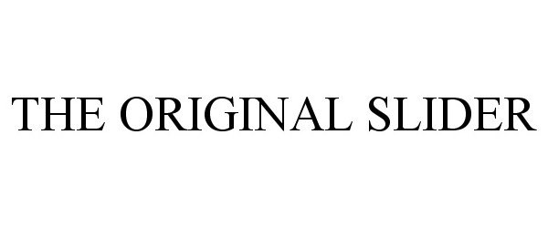 Trademark Logo THE ORIGINAL SLIDER