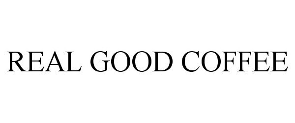 Trademark Logo REAL GOOD COFFEE