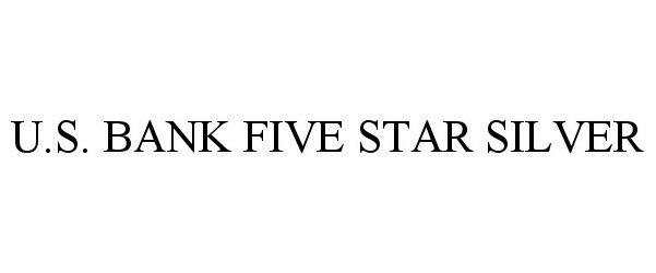  U.S. BANK FIVE STAR SILVER