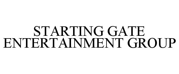 Trademark Logo STARTING GATE ENTERTAINMENT GROUP