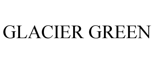 Trademark Logo GLACIER GREEN