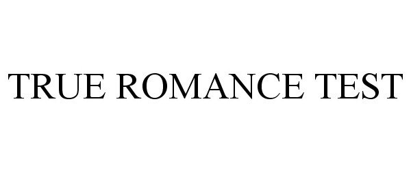  TRUE ROMANCE TEST