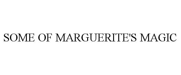  SOME OF MARGUERITE'S MAGIC