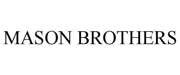 Trademark Logo MASON BROTHERS