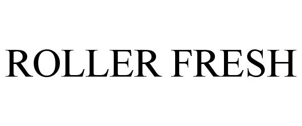 Trademark Logo ROLLER FRESH