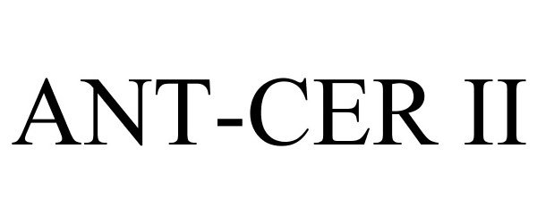 Trademark Logo ANT-CER II