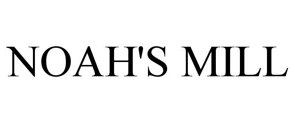 Trademark Logo NOAH'S MILL