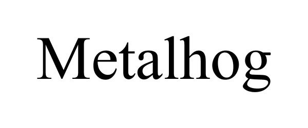 Trademark Logo METALHOG