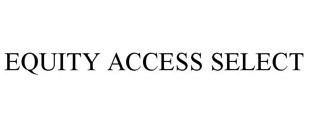  EQUITY ACCESS SELECT