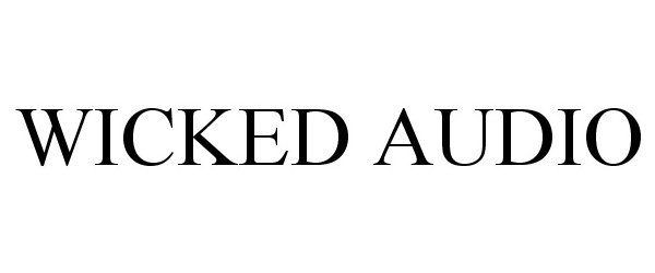 Trademark Logo WICKED AUDIO