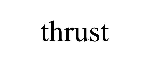 Trademark Logo THRUST