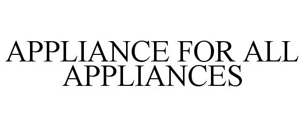  APPLIANCE FOR ALL APPLIANCES