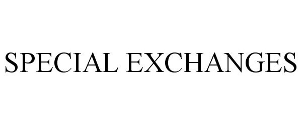  SPECIAL EXCHANGES