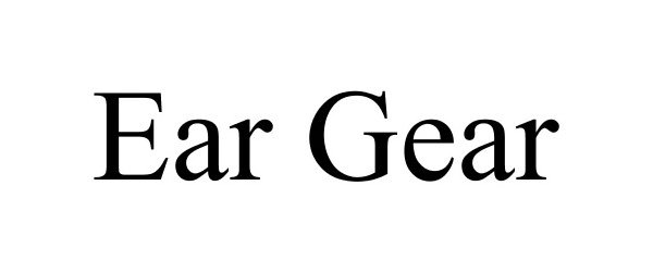 Trademark Logo EAR GEAR