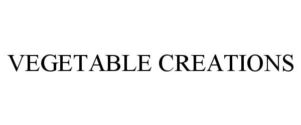 Trademark Logo VEGETABLE CREATIONS