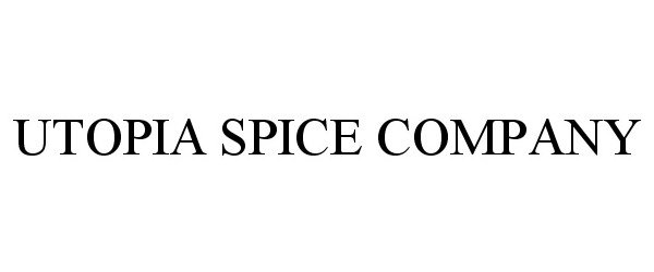 Trademark Logo UTOPIA SPICE COMPANY