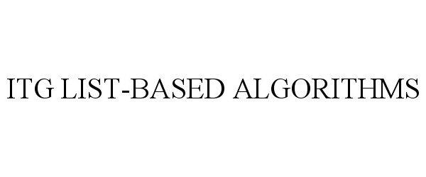  ITG LIST-BASED ALGORITHMS