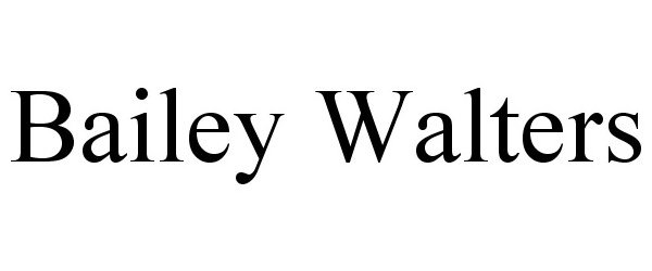  BAILEY WALTERS