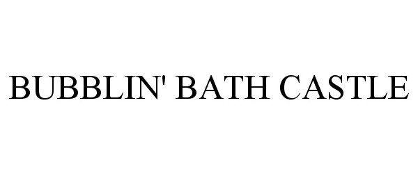  BUBBLIN' BATH CASTLE