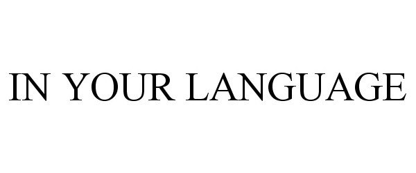  IN YOUR LANGUAGE