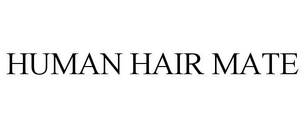 Trademark Logo HUMAN HAIR MATE