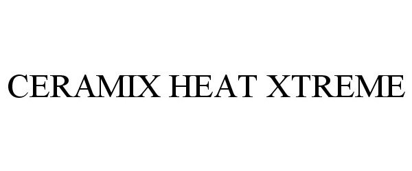  CERAMIX HEAT XTREME